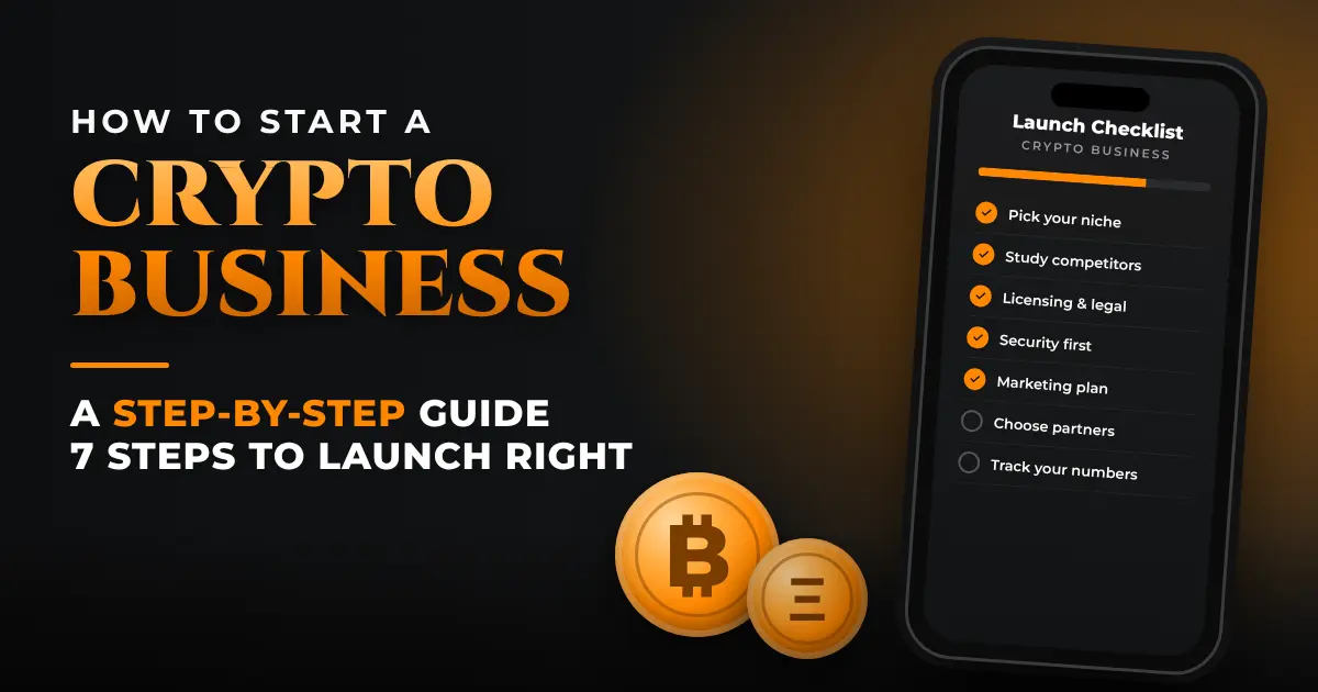 How to Start a Crypto Business: A Step-by-Step Guide
